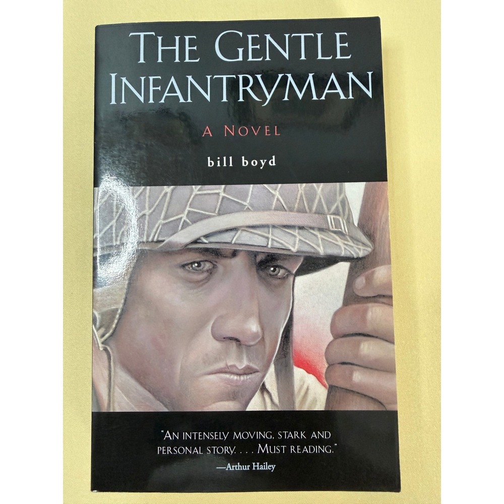 The Gentle Infantryman A Novel by Bill Boyd WWII Military Fiction Book